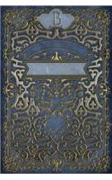 Monogram "B" Notebook: Blank Journal Diary Memoir Log Logue(2 Rustic Two 150 Lined)
