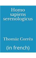 Homo sapiens serenologicus