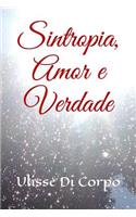 Sintropia, Amor e Verdade