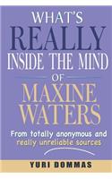 What's Really Inside the Mind of Maxine Waters?
