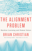 Alignment Problem: Machine Learning and Human Values