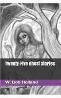 Twenty-Five Ghost Stories