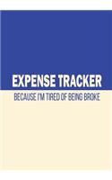 Expense Tracker: 'tired of Being Broke' Daily and Monthly Expense Money Management Logbook