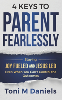 4 Keys to Parent Fearlessly