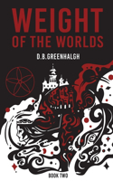 Weight of the Worlds: Book Two