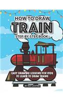 How to Draw Train Step-By-Step Book