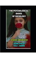 The Psychological Bases of Sociology