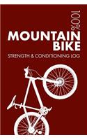 Mountain Bike Strength and Conditioning Log: Daily Mountain Bike Sports Workout Journal and Fitness Diary for Biker and Coach - Notebook(3 Mountain Bike)