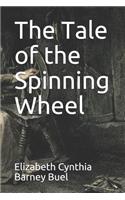 The Tale of the Spinning Wheel