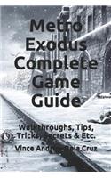 Metro Exodus Complete Game Guide: Walkthroughs, Tips, Tricks, Secrets & Etc.