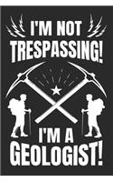 I'm Not Trespassing, Am a Geologist!
