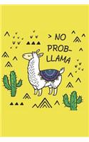 No Prob Llama: Great Gift for Llama Lover Blank Journal Book for Take Any Note and Point Llama Notebook Journal 6'' X 9'' 120 Page Blank Journal Book