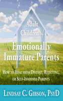 Adult Children of Emotionally Immature Parents
