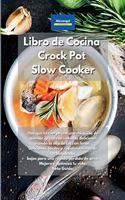 Libro de cocina Crock Pot Slow Cooker: Recetas para una rápida pérdida de peso. Platos bajos en carbohidratos y keto. Recetas rápidas, fáciles y sencillas con Ceto y comida mediterránea p