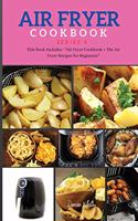 AIR FRYER COOKBOOK series4: This Book Includes: Air Fryer Cookbook + The Air Fryer Recipes For Beginners