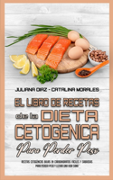 El Libro De Recetas De La Dieta Cetogénica Para Perder Peso