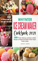 Whynter Ice Cream Maker Cookbook 2021