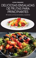 Deliciosas Ensaladas de Frutas Para Principiantes