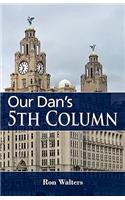 Our Dan's 5th Column