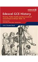 Edexcel GCE History AS Unit 2 B2 Poverty, Public Health & Growth of Government in Britain 1830-75