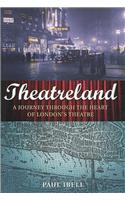 Theatreland: A Journey Through the Heart of London's Theatre