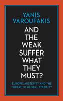 And the Weak Suffer What They Must?: Europe, Austerity and the Threat to Global Stability