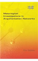 Meta-Logical Investigations in Argumentation Networks