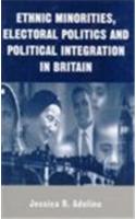 Ethnic Minorities, Electoral Politics and Political Integration in Britain