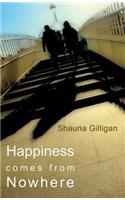 Happiness Comes from Nowhere