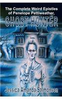Complete Weird Epistles of Penelope Pettiweather, Ghost Hunter