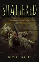 Shattered
