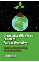 Organizational Health in a Climate of Fear and Uncertainty