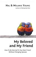 My Beloved and My Friend