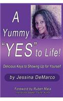 A Yummy "Yes" to Life!