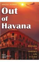 Out of Havana - Memoirs of Ordinary Life in Cuba