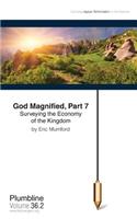 God Magnified Part 7