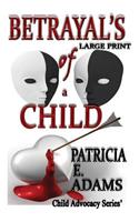 Betrayal's of a Child (Large Print)