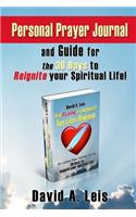 Personal Prayer Journal and Guide for the 30 Days to Reignite Your Spiritual Life!