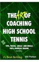 The Art of Coaching High School Tennis 2nd Edition
