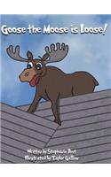Goose the Moose is Loose!