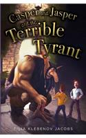 Casper and Jasper and the Terrible Tyrant