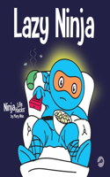 Lazy Ninja: A Children's Book About Setting Goals and Finding Motivation(4 Ninja Life Hacks)