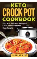 Keto Crock Pot Cookbook: Easy and Delicious Ketogenic Crock Pot Recipes for Busy People
