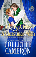 Lady, A Kiss, A Christmas Wish: A Romantic Class Difference Forced Proximity Regency Romance with Aristocrats