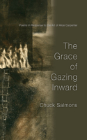 Grace of Gazing Inward - Poems in Response to the Art of Alice Carpenter