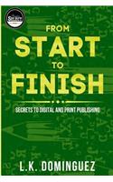 From Start to Finish: Secrets to Digital and Print Publishing