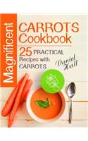 Magnificent carrots cookbook. 25 practical recipes with carrots.Full color