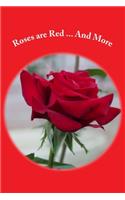 Roses are Red ... And More