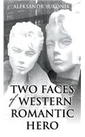 Two Faces of Western Romantic Hero