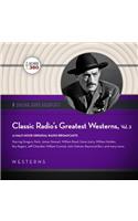 Classic Radio's Greatest Westerns, Vol. 3